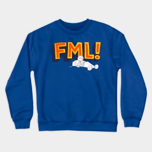 FML! Crewneck Sweatshirt